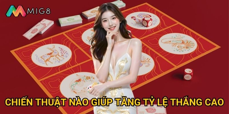 Bầu Cua tại Mig8 có những cách chơi truyền thống nào? 3 Chiến thuật nào giúp tăng tỷ lệ thắng cao?