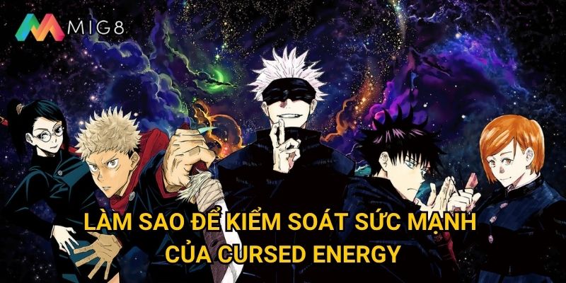 Jujutsu Kaisen Fortune tại Mig8 mang lại vận may gì đặc biệt? 3 Làm sao để kiểm soát sức mạnh của cursed energy?