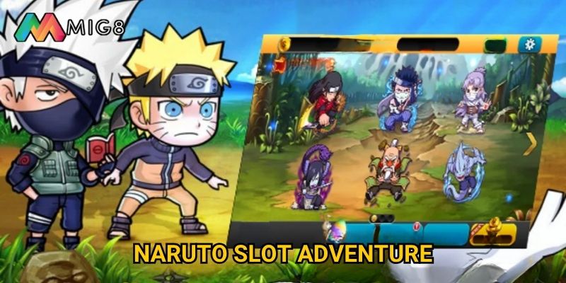 Naruto Slot Adventure tại Mig8 có những tính năng phiêu lưu gì độc đáo?
